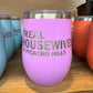 Real Housewives of Picacho Hills Wine Tumbler